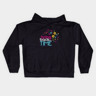 Bring Back the Time Kids Hoodie